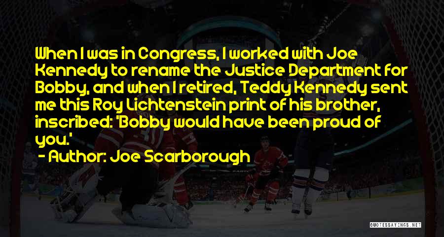 Proud Of Brother Quotes By Joe Scarborough