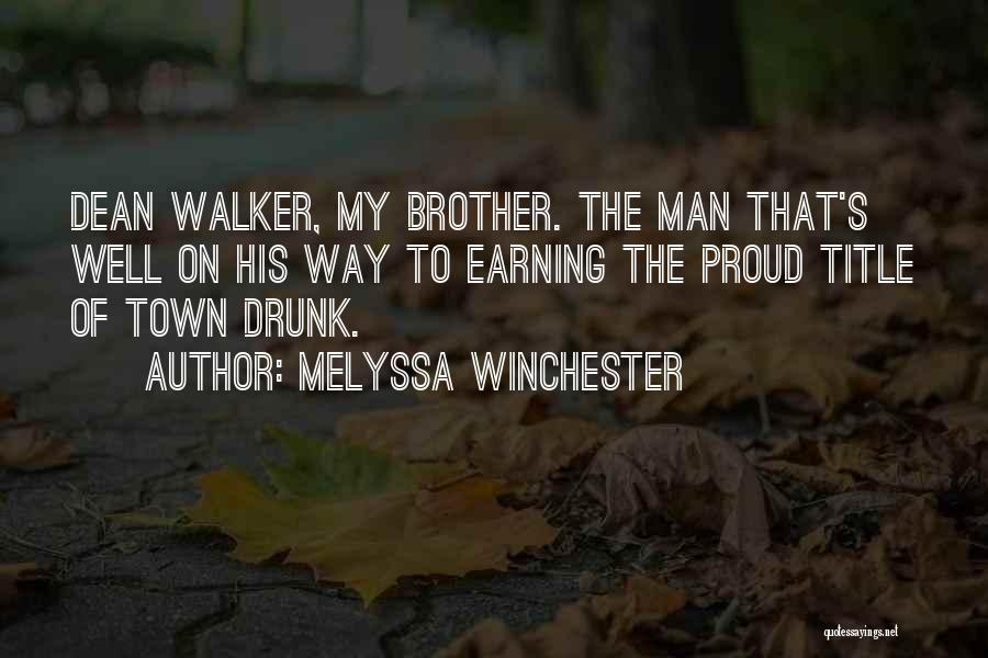 Proud Of Brother Quotes By Melyssa Winchester