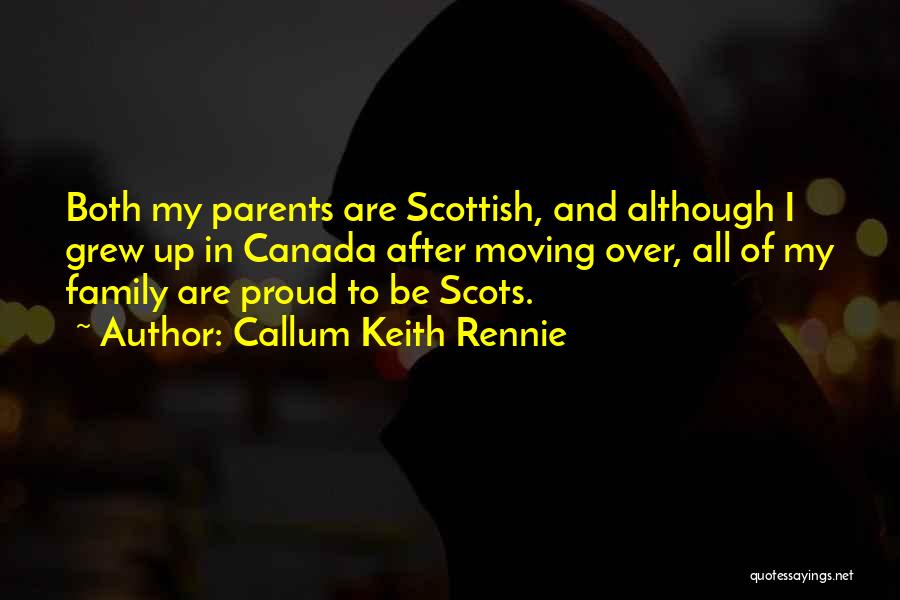 Proud Of Family Quotes By Callum Keith Rennie