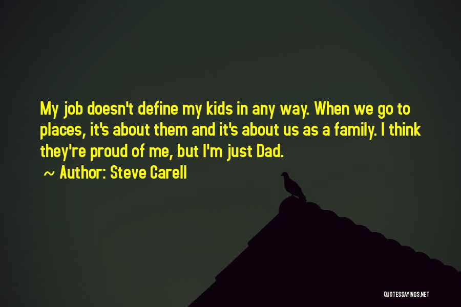Proud Of Family Quotes By Steve Carell
