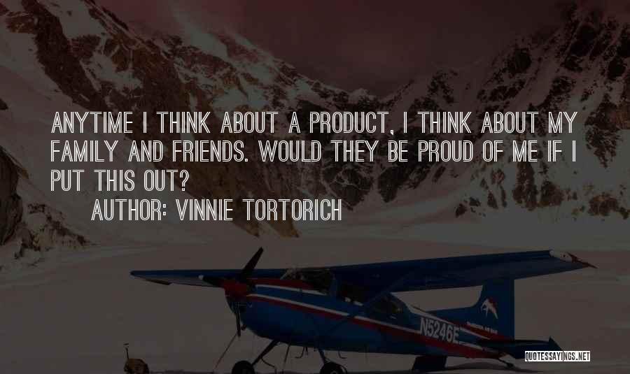 Proud Of Family Quotes By Vinnie Tortorich