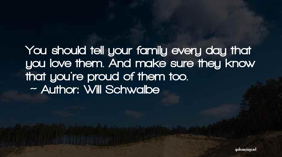 Proud Of Family Quotes By Will Schwalbe