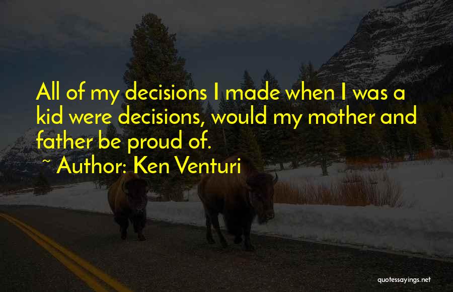 Proud Of Father Quotes By Ken Venturi