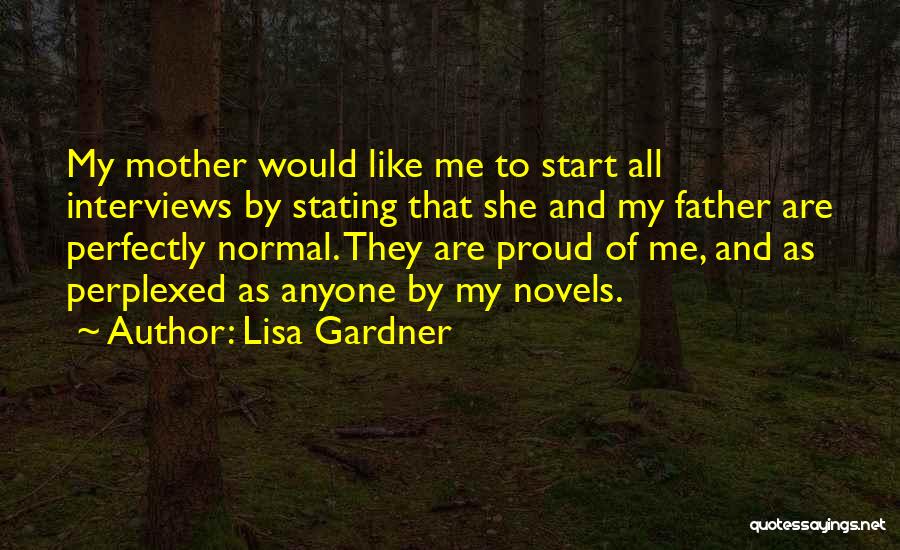 Proud Of Father Quotes By Lisa Gardner