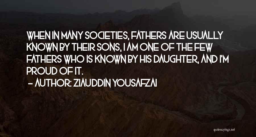 Proud Of Father Quotes By Ziauddin Yousafzai