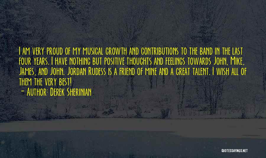 Proud Of Friend Quotes By Derek Sherinian