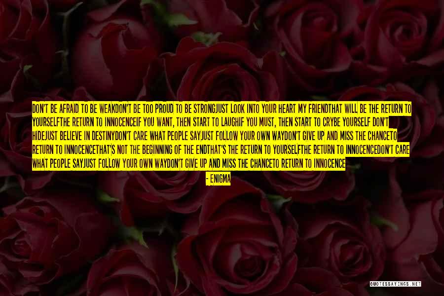 Proud Of Friend Quotes By Enigma Proud Of Friend Quotes By Enigma