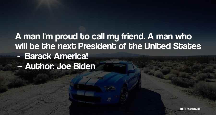 Proud Of Friend Quotes By Joe Biden