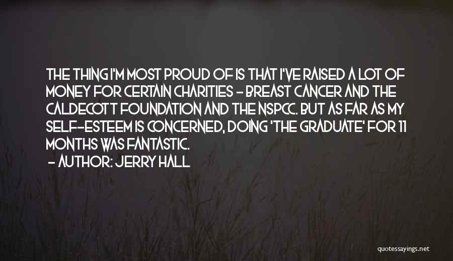 Proud Of Graduate Quotes By Jerry Hall