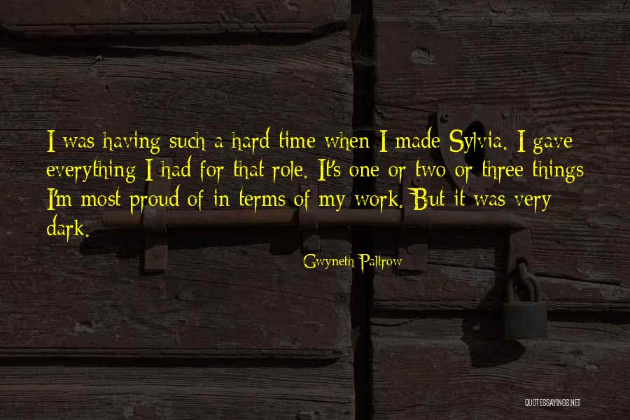 Proud Of Hard Work Quotes By Gwyneth Paltrow