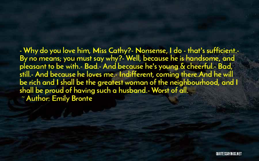 Proud Of Having Me Quotes By Emily Bronte