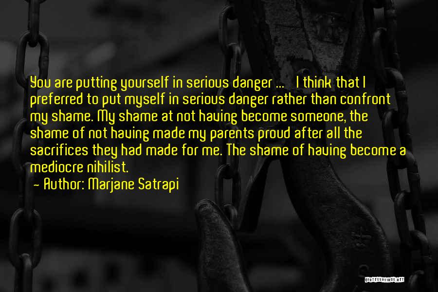 Proud Of Having Me Quotes By Marjane Satrapi