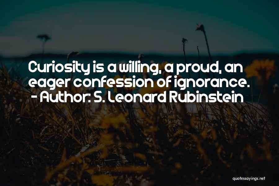 Proud Of Having Me Quotes By S. Leonard Rubinstein