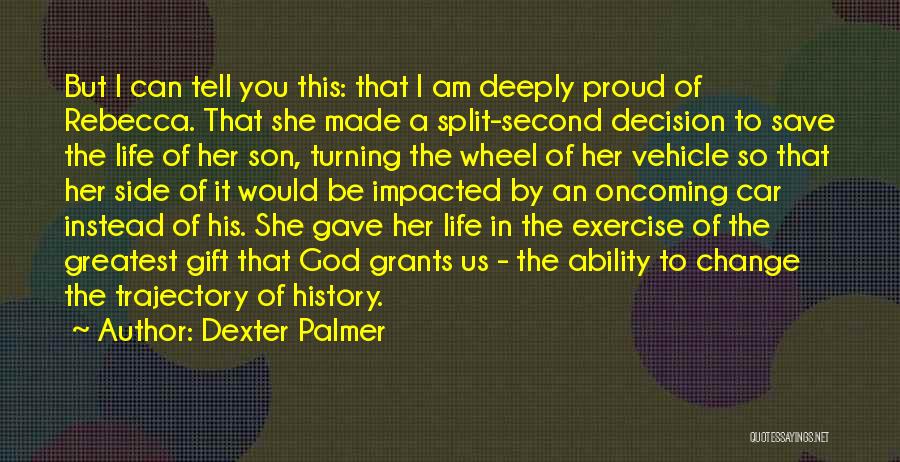 Proud Of Her Quotes By Dexter Palmer