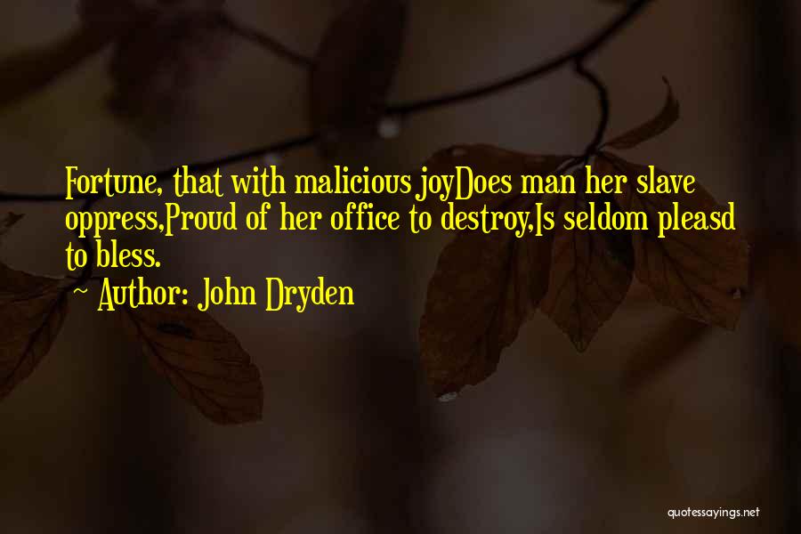 Proud Of Her Quotes By John Dryden