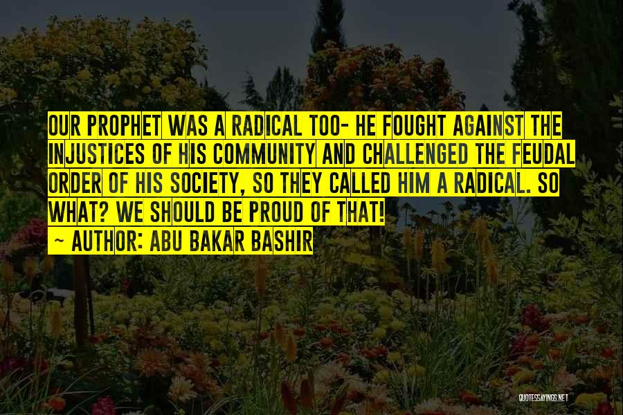 Proud Of Him Quotes By Abu Bakar Bashir