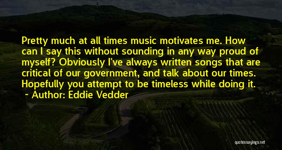 Proud Of Me Quotes By Eddie Vedder