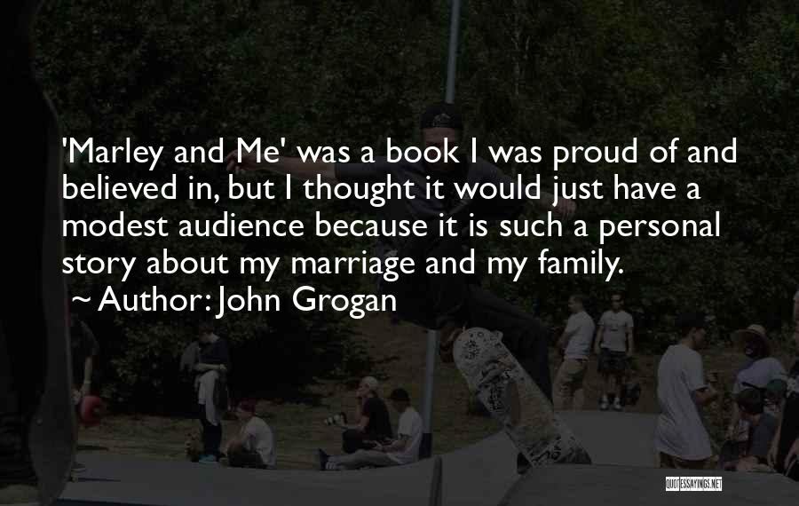 Proud Of Me Quotes By John Grogan