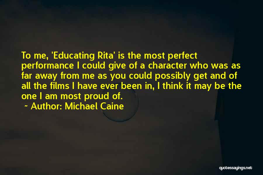Proud Of Me Quotes By Michael Caine