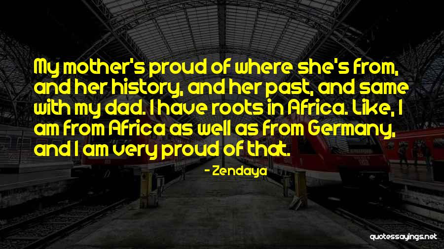 Proud Of Mother Quotes By Zendaya Proud Of Mother Quotes By Zendaya