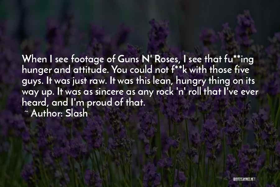 Proud Of My Attitude Quotes By Slash