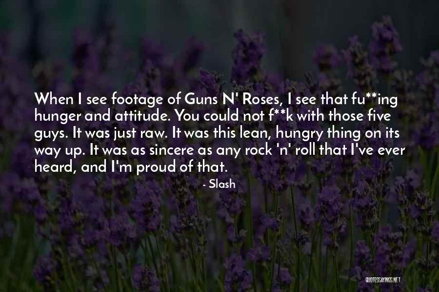Proud Of My Attitude Quotes By Slash Proud Of My Attitude Quotes By Slash