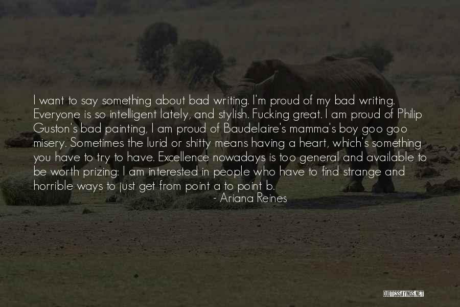 Proud Of My Boy Quotes By Ariana Reines Proud Of My Boy Quotes By Ariana Reines