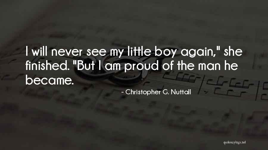 Proud Of My Boy Quotes By Christopher G. Nuttall Proud Of My Boy Quotes By Christopher G. Nuttall