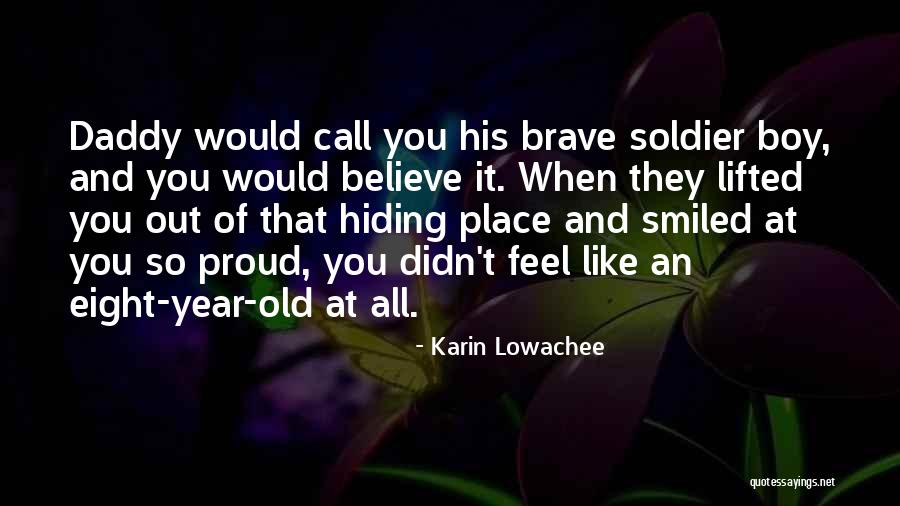 Proud Of My Boy Quotes By Karin Lowachee Proud Of My Boy Quotes By Karin Lowachee