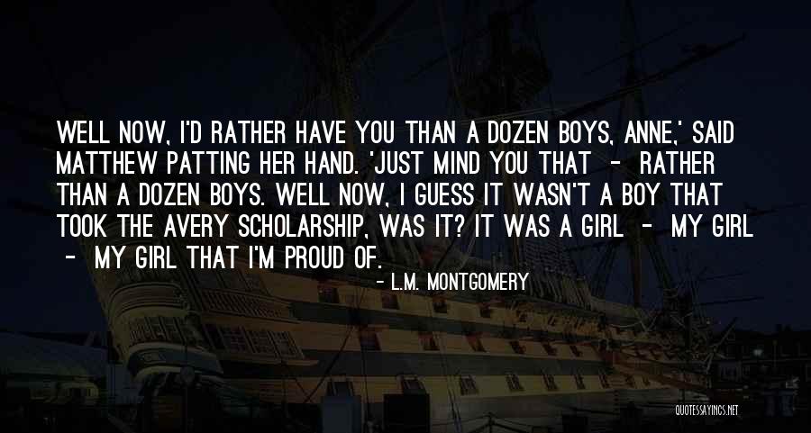 Proud Of My Boy Quotes By L.M. Montgomery Proud Of My Boy Quotes By L.M. Montgomery