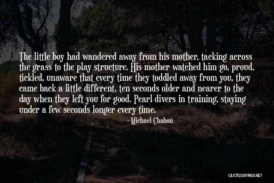 Proud Of My Boy Quotes By Michael Chabon Proud Of My Boy Quotes By Michael Chabon