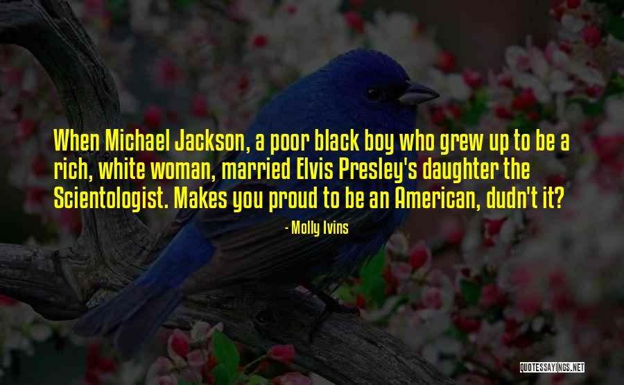 Proud Of My Boy Quotes By Molly Ivins Proud Of My Boy Quotes By Molly Ivins