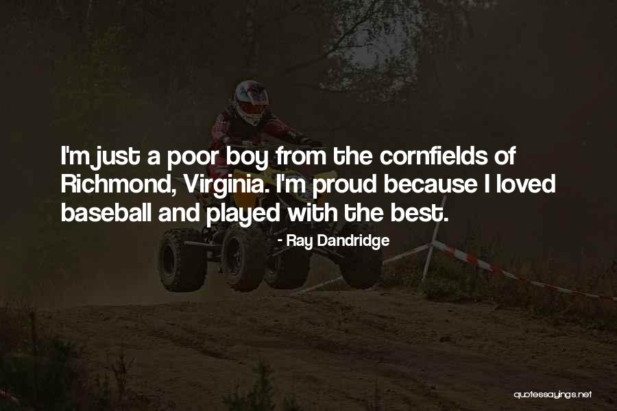 Proud Of My Boy Quotes By Ray Dandridge Proud Of My Boy Quotes By Ray Dandridge