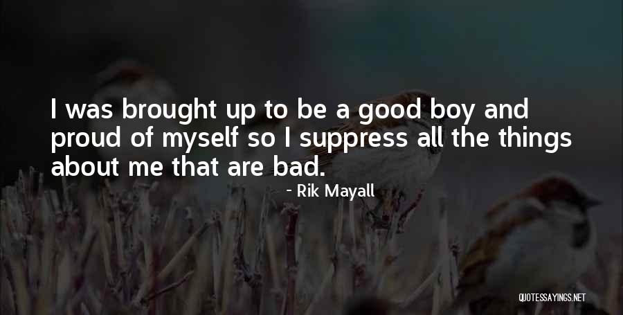 Proud Of My Boy Quotes By Rik Mayall Proud Of My Boy Quotes By Rik Mayall
