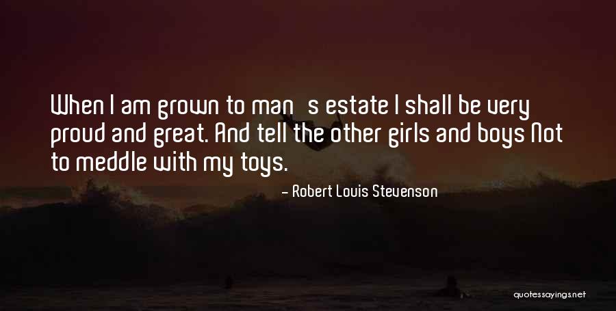 Proud Of My Boy Quotes By Robert Louis Stevenson Proud Of My Boy Quotes By Robert Louis Stevenson