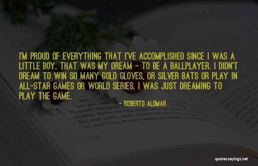Proud Of My Boy Quotes By Roberto Alomar Proud Of My Boy Quotes By Roberto Alomar