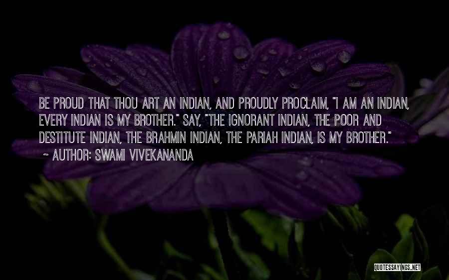 Proud Of My Brother Quotes By Swami Vivekananda