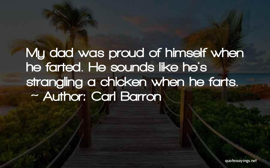Proud Of My Dad Quotes By Carl Barron