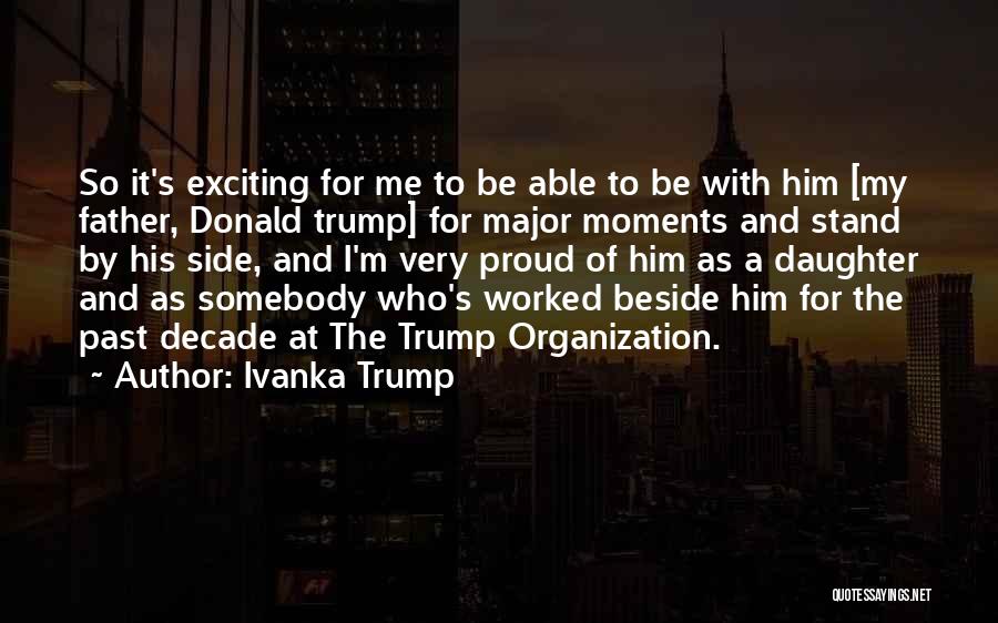 Proud Of My Daughter Quotes By Ivanka Trump