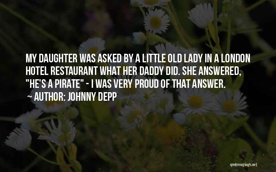 Proud Of My Daughter Quotes By Johnny Depp