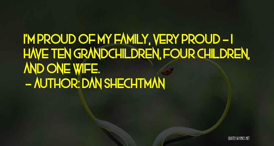 Proud Of My Family Quotes By Dan Shechtman