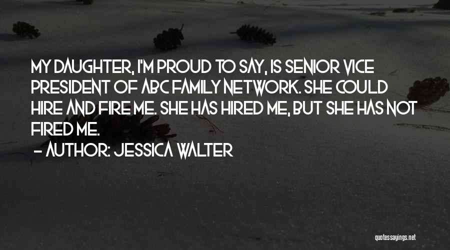 Proud Of My Family Quotes By Jessica Walter