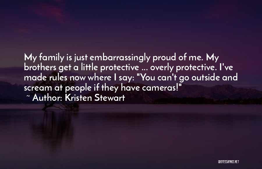 Proud Of My Family Quotes By Kristen Stewart