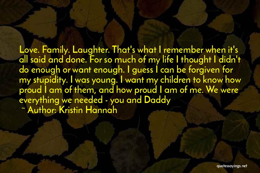 Proud Of My Family Quotes By Kristin Hannah