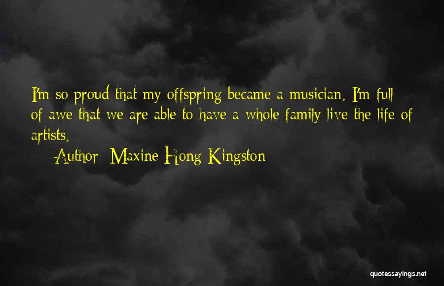 Proud Of My Family Quotes By Maxine Hong Kingston