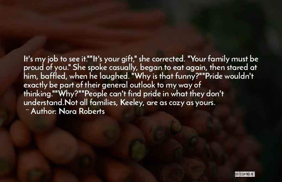 Proud Of My Family Quotes By Nora Roberts