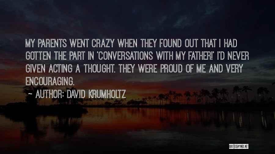 Proud Of My Father Quotes By David Krumholtz