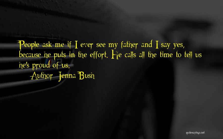 Proud Of My Father Quotes By Jenna Bush