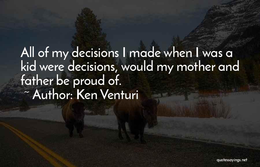 Proud Of My Father Quotes By Ken Venturi