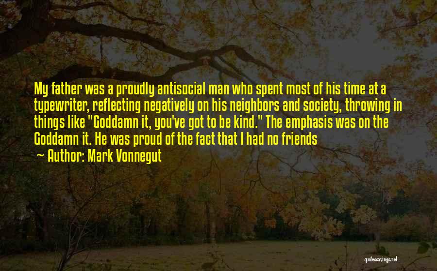 Proud Of My Father Quotes By Mark Vonnegut